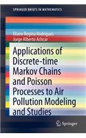 Applications of Discrete-Time Markov Chains and Poisson Processes to Air Pollution Modeling and Studies