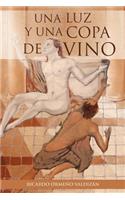 Una Luz y Una Copa de Vino: (Spanish)