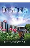 To Bury or to Burn