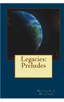 Legacies: Preludes
