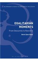 Egalitarian Moments: From Descartes to Rancière