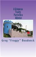 A Gringocua Travels Puerto Rico Adjuntas