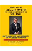 Lies and Myths We Have Been Taught In Selling