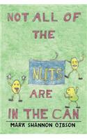 Not All of the Nuts Are in the Can: (English)