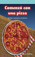 Comenzó con una pizza: Variables, expresiones y ecuaciones(Mathematics in the Real World)