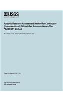 Analytic Resource Assessment Method for Continuous (Unconventional) Oil and Gas Accumulations?The "ACCESS" Method