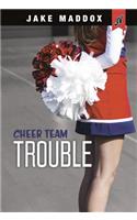 Cheer Team Trouble: (Jake Maddox Jv Girls)