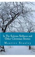 In The Solemn Stillness and Other Christmas Stories