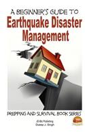 Beginner's Guide to Earthquake Disaster Management