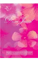Dream Journal for Reflection and Lucid Dreaming 202 Pages with Prompts Two Page Spread per Dream: Ideal journal to inspire lucid dreaming, 7"x10" notebook with pink floral cover, 202 pages, guided prompts and space for jotting memories of dream w
