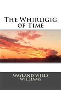 The Whirligig of Time