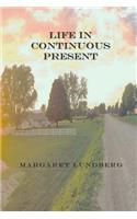 Life in Continuous Present: (English)