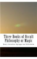 Three Books of Occult Philosophy or Magic