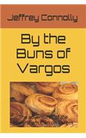 By the Buns of Vargos