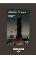 The Ballerina and the Bull: Anarchist Utopias in the Age of Finance (Large Print 16pt): Anarchist Utopias in the Age of Finance (Large Print 16pt)