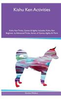 Kishu Ken Activities Kishu Ken Tricks, Games & Agility. Includes: Kishu Ken Beginner to Advanced Tricks, Series of Games, Agility and More