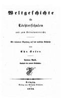 Weltgeschichte Für Töchterschulen Und Zum Privatunterricht Mit Besonderer Weziehung Aus Das Weibliche Geschlecht