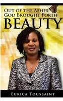Out of the Ashes, God Brought Forth Beauty: (English)