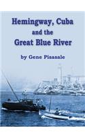 Hemingway, Cuba and the Great Blue River