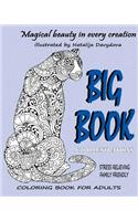 Magical beauty in every creation.: BIG BOOK. Stress relieving family friendly coloring book for adults.