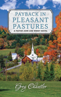 Payback in Pleasant Pastures: A Pastor John and Wendy Novel