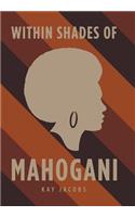 Within Shades of Mahogani