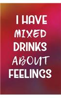 I Have Mixed Drinks About Feelings