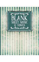 Blank Sheet Music - 12 Staves: Blank Music Score / Music Manuscript Notebook / Blank Music Staff Paper