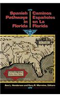 Spanish Pathways in Florida, 1492-1992: Caminos Españoles En La Florida, 1492-1992