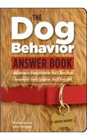 Dog Behavior Answer Book: Practical Insights &amp; Proven Solutions for Your Canine Questions(Answer Book (Storey))