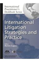 International Litigation Strategies and Practice