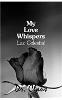 My Love Whispers Luz Celestial