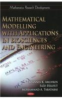 Mathematical Modelling with Applications in Biosciences & Engineering