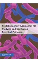 Multidisciplinary Approaches for Studying and Combating Microbial Pathogens