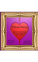 A Royal History