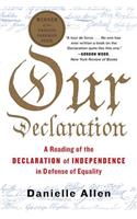 Our Declaration: A Reading of the Declaration of Independence in Defense of Equality