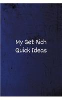 My Get Rich Quick Ideas: Lined Blank Notebook/Journal