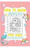 How To Draw A Unicorn: A Fun and Simple Step-by-Step Drawing and Activity Book for Kids.