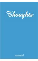 Thoughts Notebook/Journal. Great for Gifts and Birthdays. Beautiful and Elegant looking. 6x9 Lined 120 Pages Notebook.