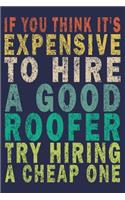 If You Think It's Expensive To Hire A Good Roofer Try Hiring a Cheap One