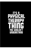 It's a Physical Therapy thing, you wouldn't understand