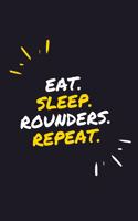 Eat. Sleep. Rounders. Repeat.: 6" x 9" 110 Page Lined Journal / Blank Lined Journal For kids, ramen, student, school, women, girls, boys, men, waifu, birthday: Lined Notebook / Jo