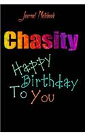 Chasity: Happy Birthday To you Sheet 9x6 Inches 120 Pages with bleed - A Great Happy birthday Gift