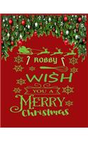 ROBBY wish you a merry christmas: A Creative Holiday Coloring, Drawing, Word Search, Maze, Crosswords, Matching, Color by Number, Recipes and Word Scramble Activities Book for Boys a
