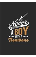 Never Underestimate A Boy With A Trombone