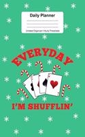 Daily Planner Undated Organizer I Hourly Timesheets: For Everyday Shuffles Christmas Poker Gifts I Get Things Done I Schedule, ToDo's, Appointments I Thought of the Day I Daily Goals I Gift For Work, H