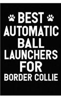 Best Automatic Ball Launchers For Border Collie: Blank Lined Journal for Dog Lovers, Dog Mom, Dog Dad and Pet Owners