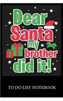 Dear Santa My Brother Did it!