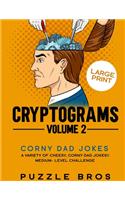 Cryptograms Volume 2: 300 Mind Warpingly Corny and Hilarious Cryptogram Dad Jokes(1 Cryptogram, Word Puzzles, Adult Puzzle, Adult Activity Book)