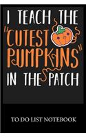 I Teach The Cutest Pumpkins In The Patch